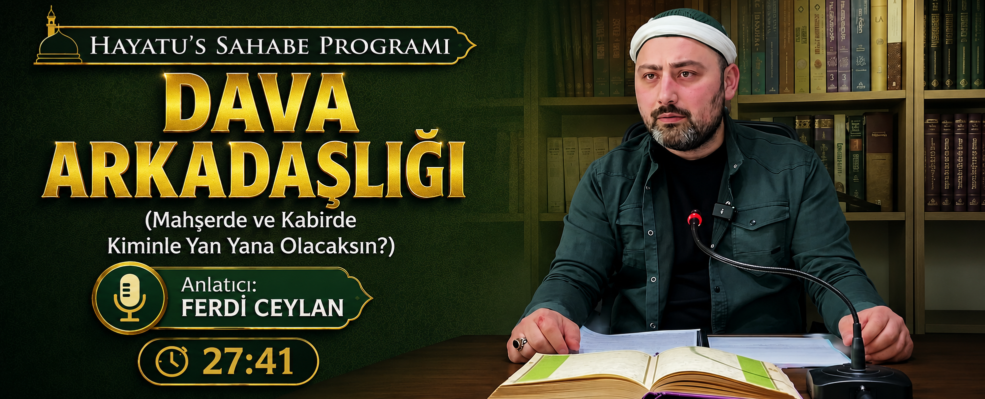 Dava Arkadaşlığı (Mahşerde ve Kabirde Kiminle Yan Yana Olacaksın?) | HAYATU’S SAHABE PROGRAMI | Ferdi CEYLAN