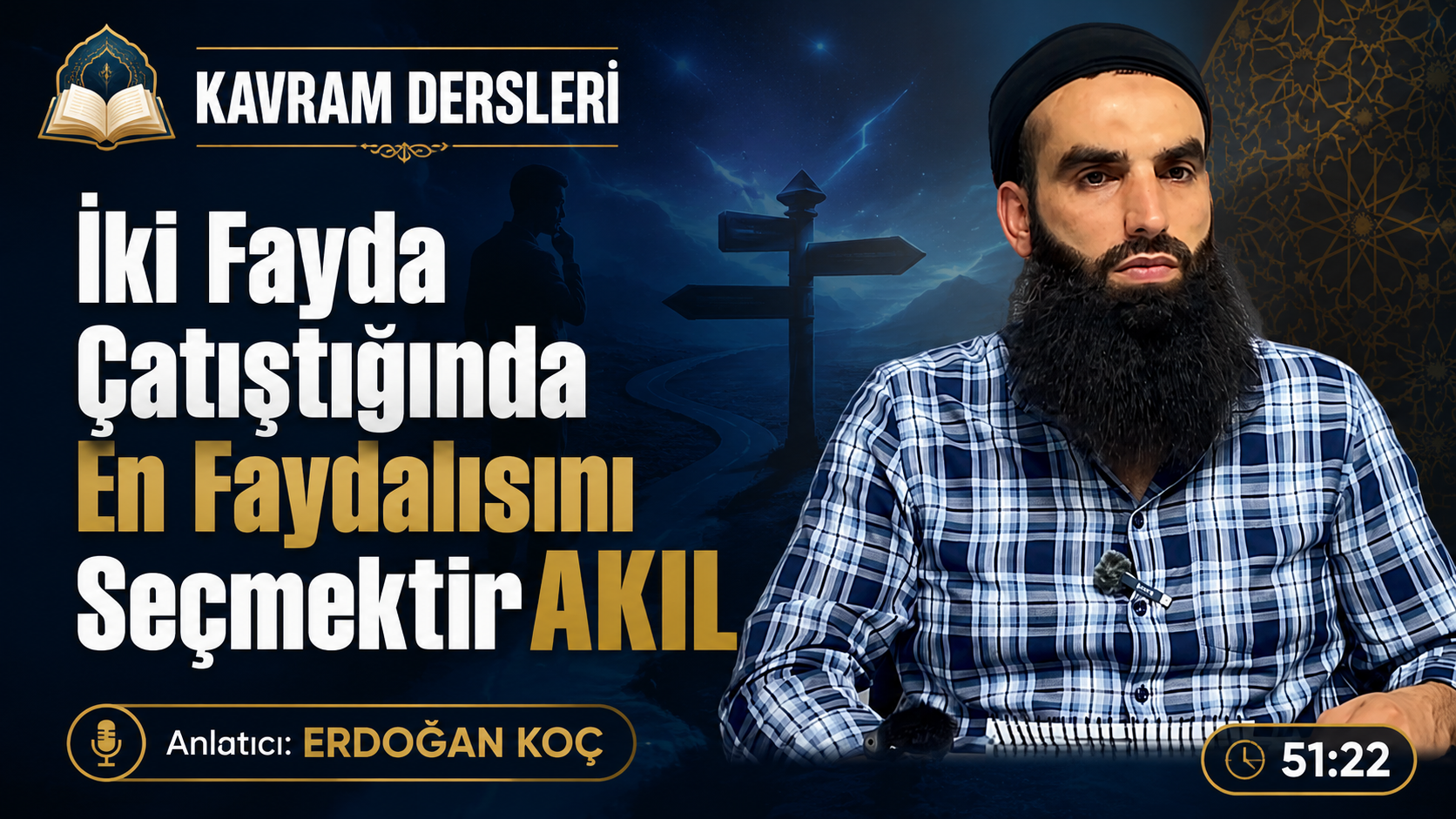 İki Fayda Çatıştığında En Faydalısını Seçmektir AKIL | Kavram Dersleri – 8 | Erdoğan KOÇ