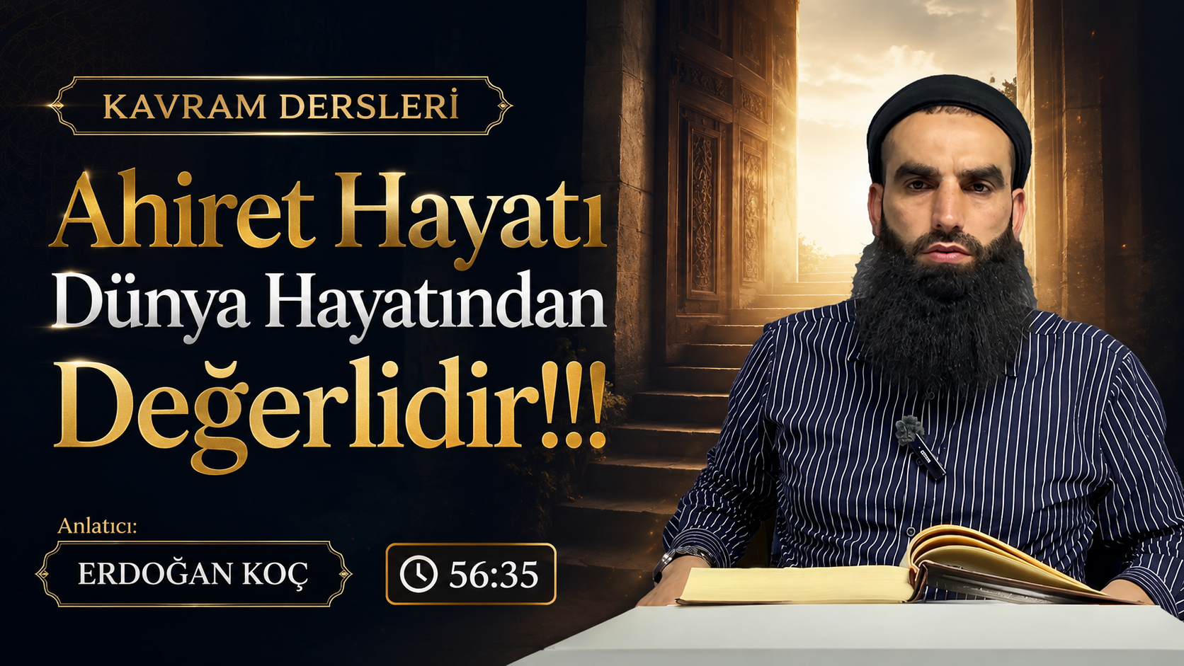 Ahiret Hayatı Dünya Hayatından Değerlidir!!! | Kavram Dersleri – 6 | Erdoğan KOÇ