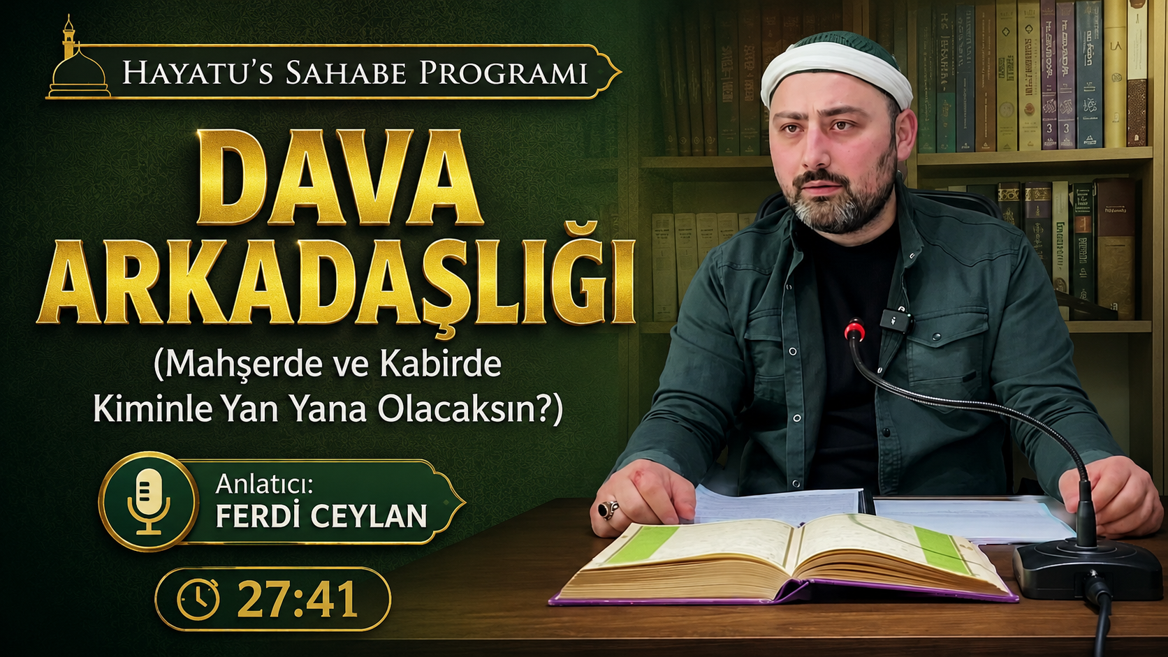 Dava Arkadaşlığı (Mahşerde ve Kabirde Kiminle Yan Yana Olacaksın?) | HAYATU’S SAHABE PROGRAMI | Ferdi CEYLAN