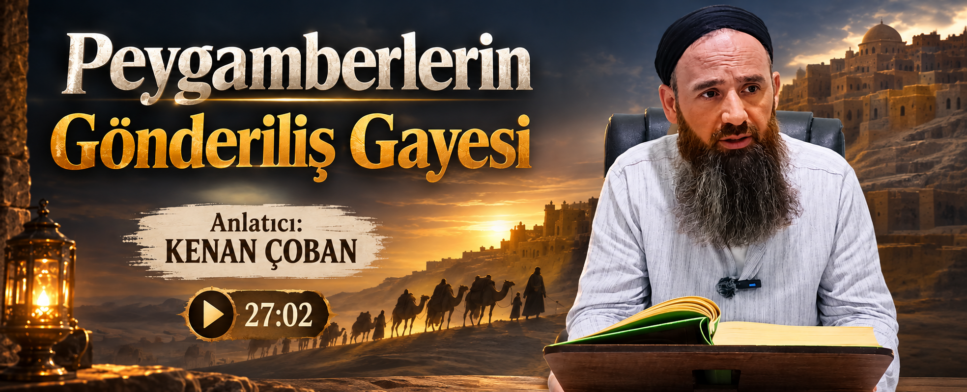 Peygamberlerin Gönderiliş Gayesi | Kenan ÇOBAN