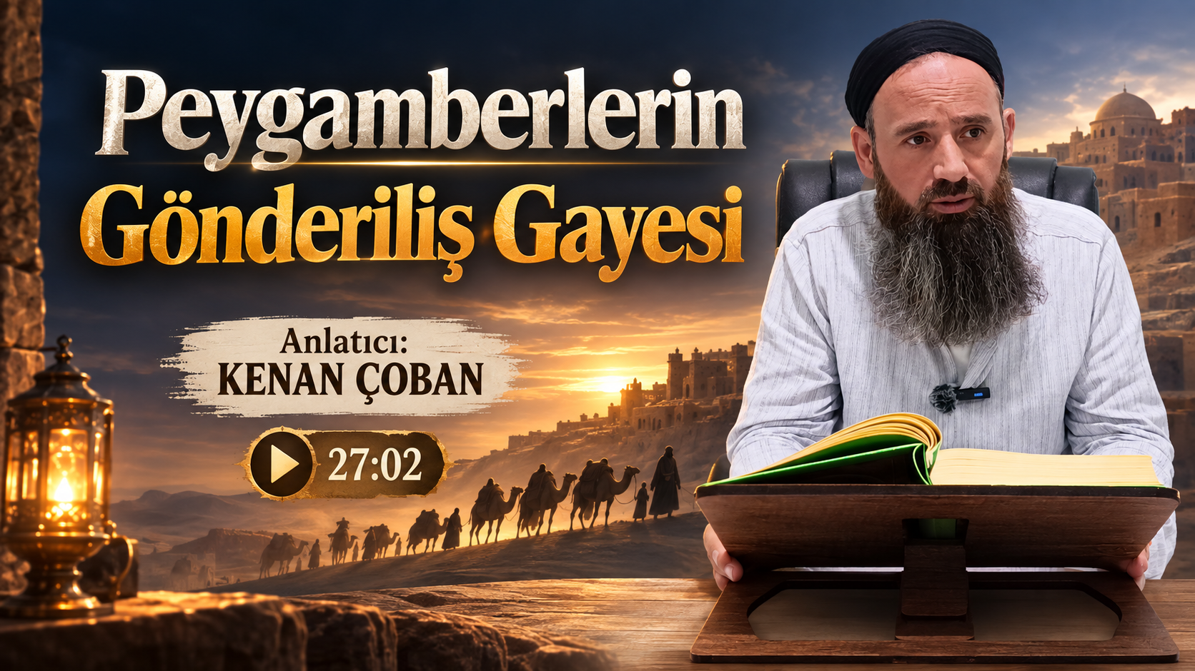Peygamberlerin Gönderiliş Gayesi | Kenan ÇOBAN